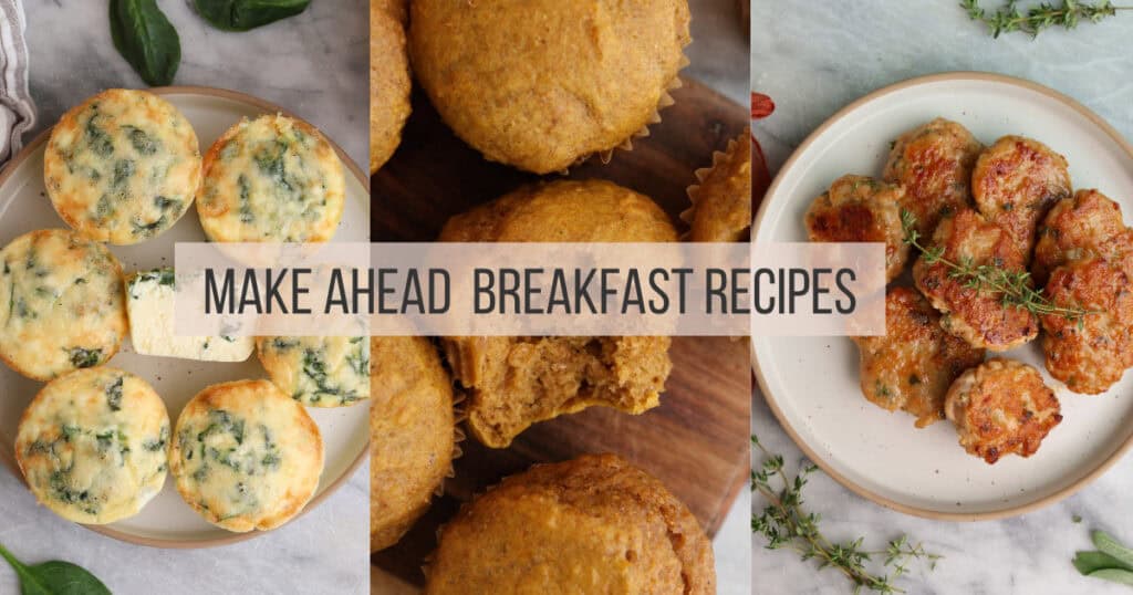 Three of the make ahead breakfast recipes, showing both sweet and savory options.
