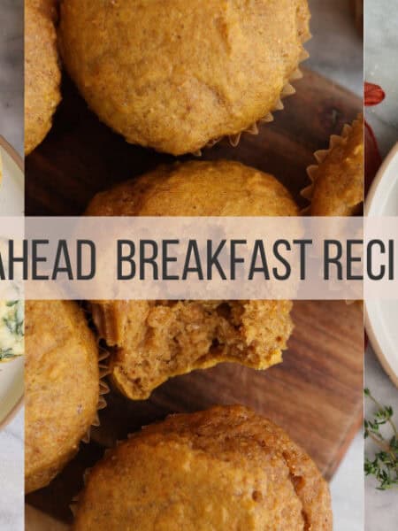 Three of the make ahead breakfast recipes, showing both sweet and savory options.